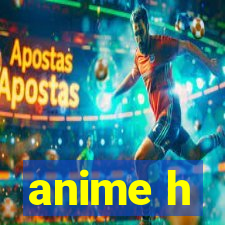 anime h